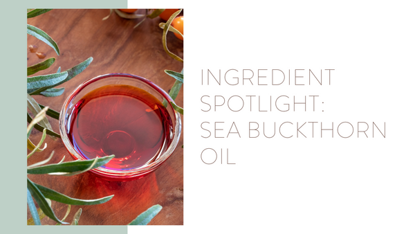 Sea Buckthorn Oil: A Superfruit for Skincare