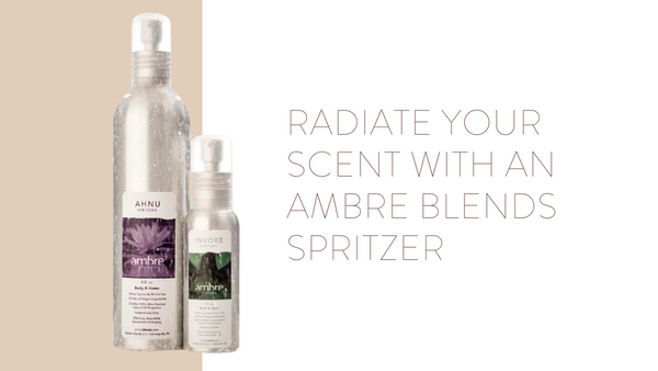 Radiate Your Scent with an Ambre Blends Spritzer